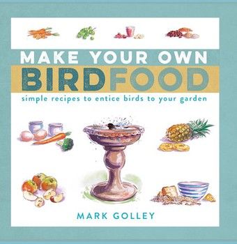 Make Your Own Bird Food - Paperback Book