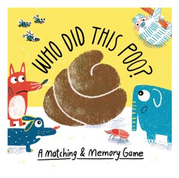 Who Did This Poo? - A Matching &amp; Memory Game