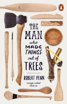 The Man Who Made Things Out of Trees - Paperback Book
