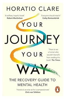 Your Journey Your Way - Horatio Clare