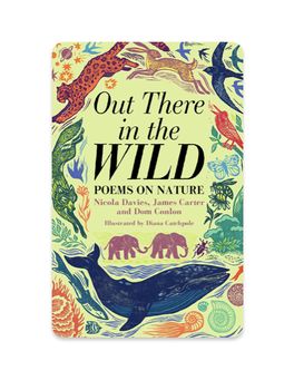 Out There in the Wild: Poems on Nature - Hardback Book