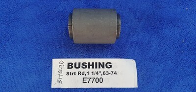 BUSHING- REAR STRUT ROD-1 1-4 In -63-74 (#E7700) 2D3 BUSHING- REAR STRUT ROD-1 1-4 In -63-74 (#E7700) 2D3