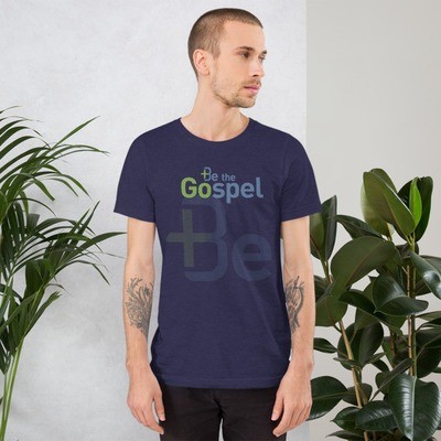 Be The Gospel Unisex T-Shirt