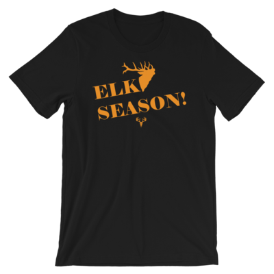 Elk Season! Short-Sleeve Unisex T-Shirt
