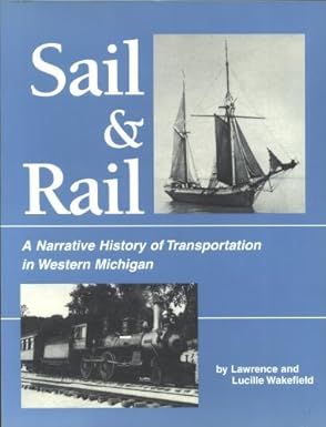 Sail &amp; Rail by Lawrence and Lucille Wakefield