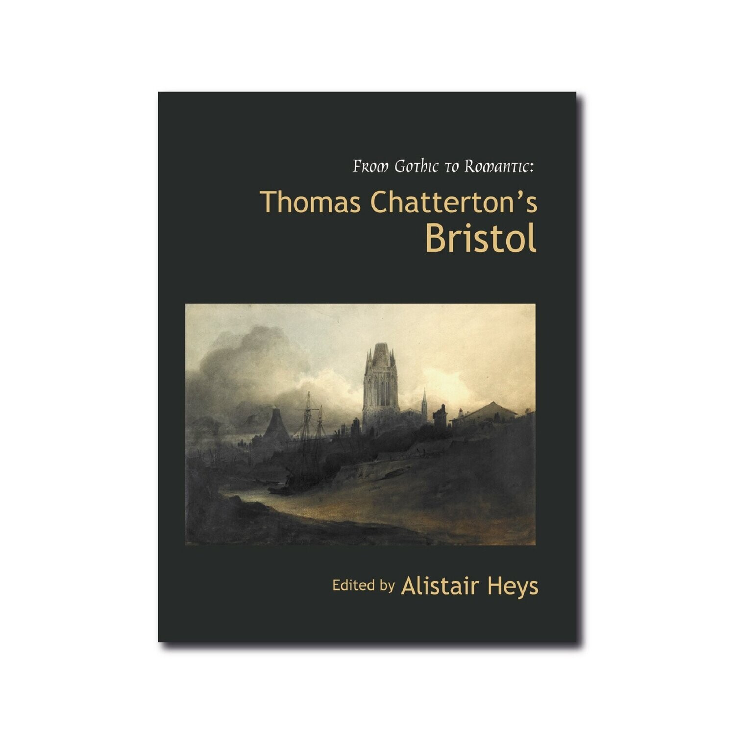 From Gothic to Romantic: Thomas Chatterton's Bristol