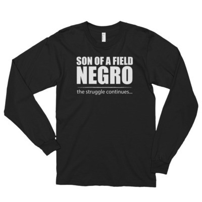 Son of A Field Negro Long Sleeve T-Shirt