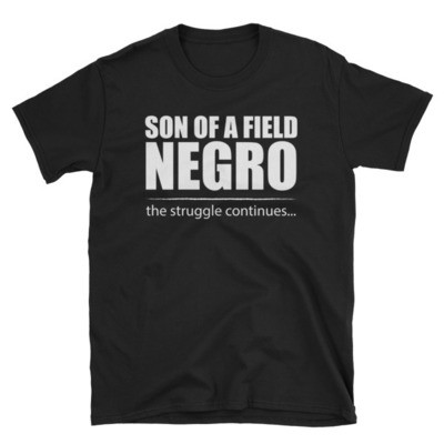 Son of a Field Negro T shirt