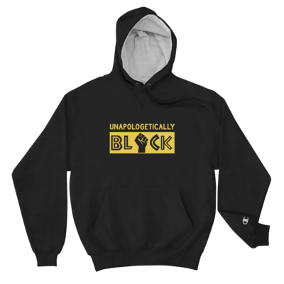 unapologetically black Champion Hoodie