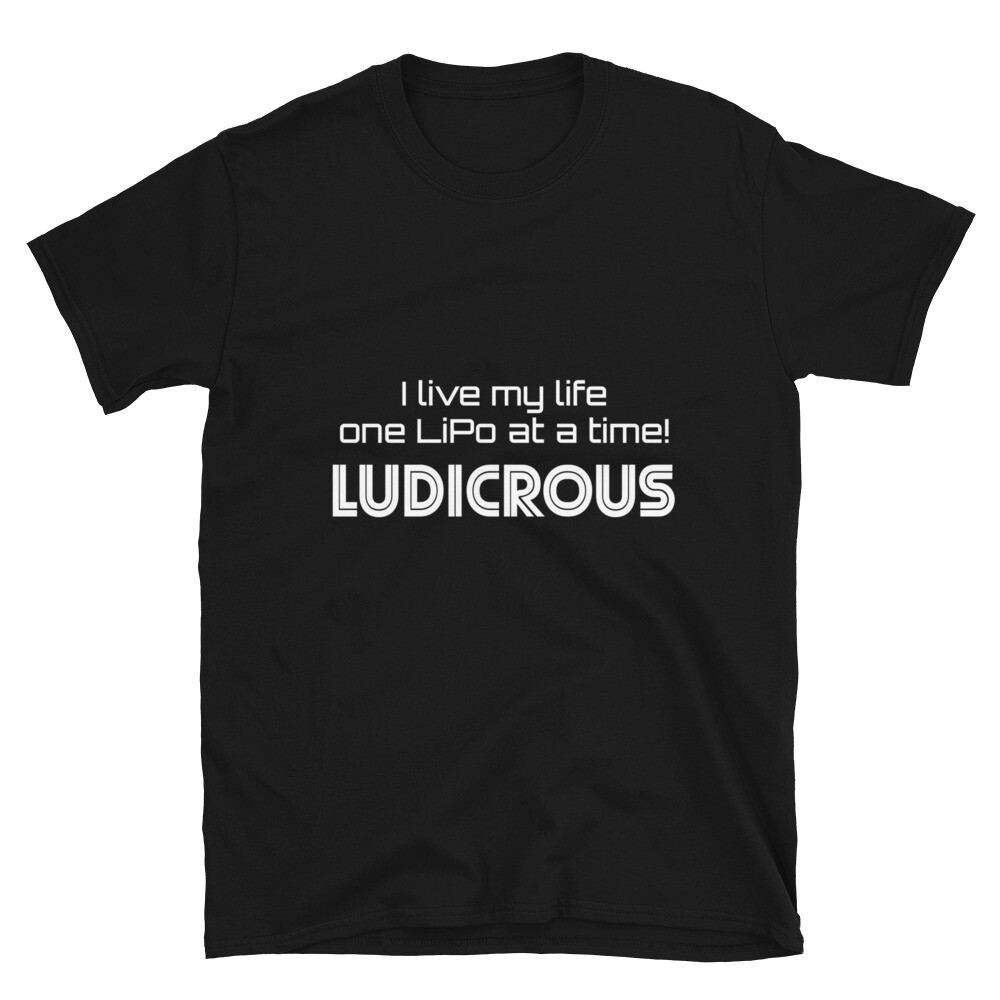 Ludicrous 'one at a time' T Shirt