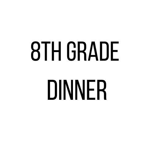 8th Grade dinner
