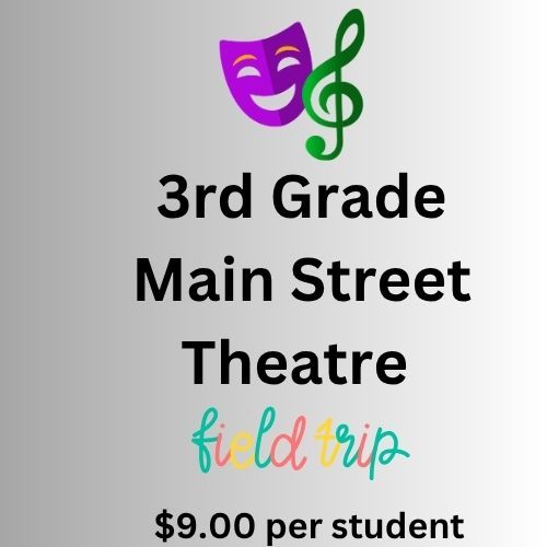 3rd Grade Main Street Theatre Field Trip