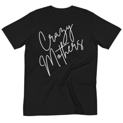 LIMITED EDITION: Crazy Mothers Script Organic T-Shirt