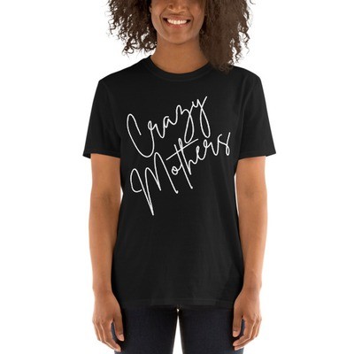 LIMITED EDITION:  Crazy Mothers Script Short-Sleeve Unisex T-Shirt (Not Organic)