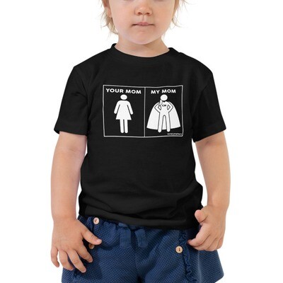 Your Mom/My Mom - Toddler Short Sleeve Tee
