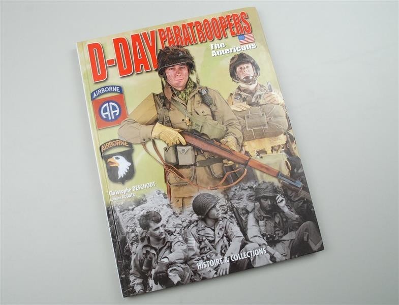 D-DAY PARATROOPERS – THE AMERICANS – by Christopher Deschoot &amp; Laurent Bouger