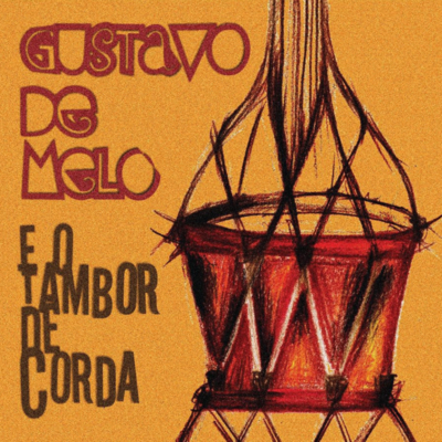 CD Gustavo De Melo e o Tambor De Corda
