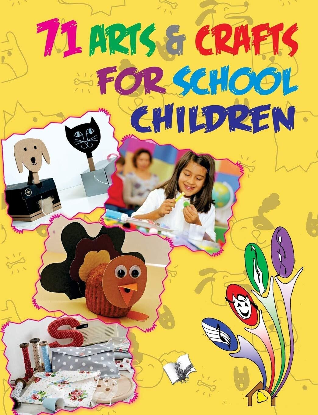 WELCOME 71 ARTS & CRAFTS FOR SCHOOL CHILDREN