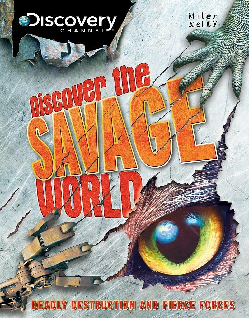 MILES KELLY DISCOVER THE SAVAGE WORLD