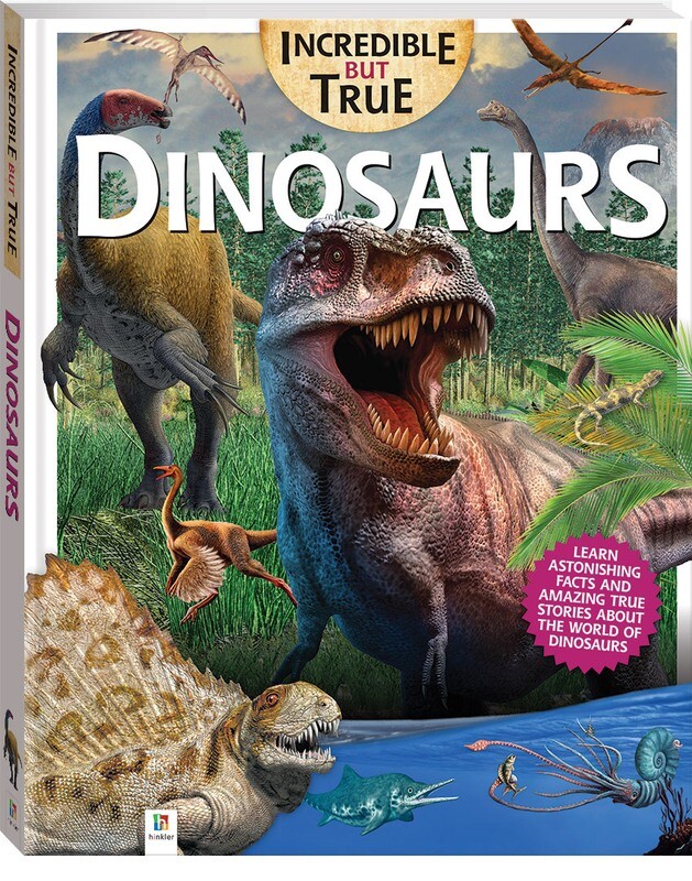 DINOSAURS - INCREDIBLE BUT TRUE