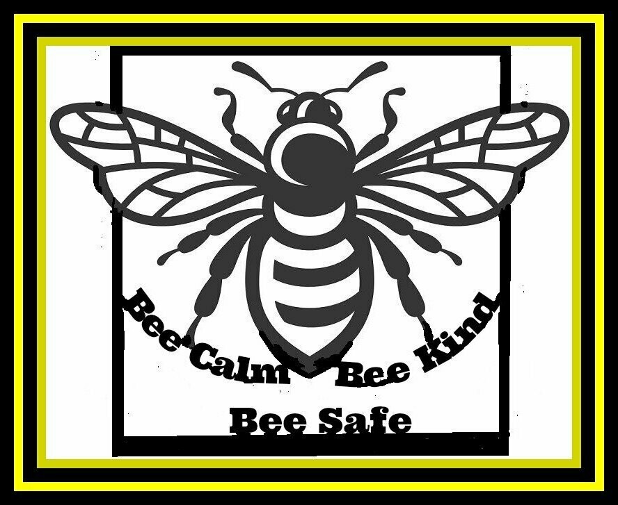 Bee Kind Bee Calm Bee Safe
