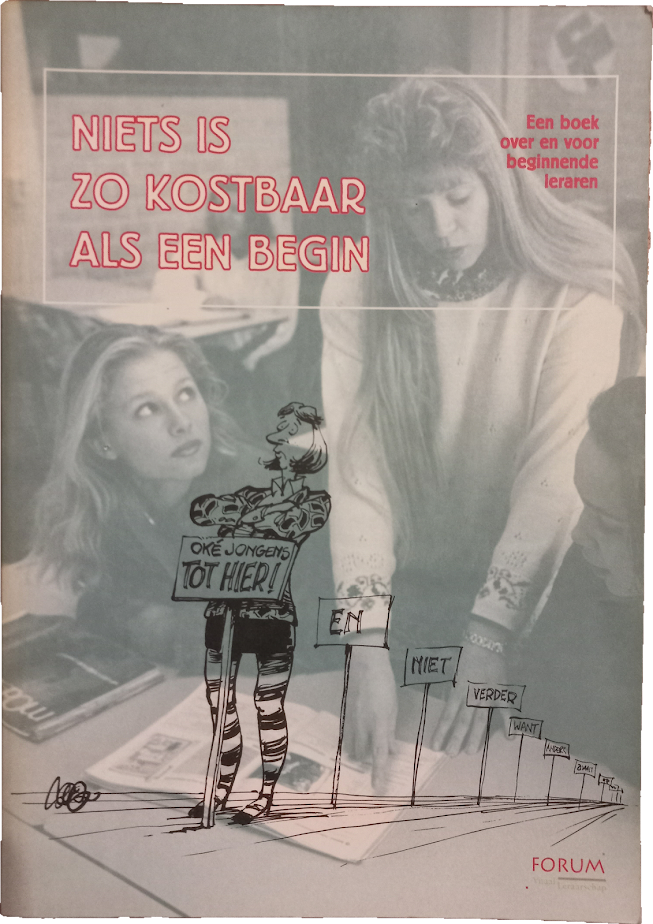 Boeken | (Gelezen) | Niets is zo kostbaar als een begin. Een boek over en voor beginnende leraren - Hendriks, H en anderen - Forum