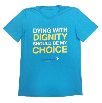 T-Shirt Dying with Dignity Should be my Choice