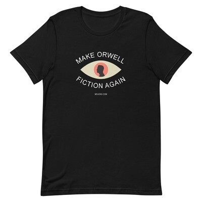 Make Orwell Fiction Again - Mojo 5-0 Logo - Unisex T-Shirt