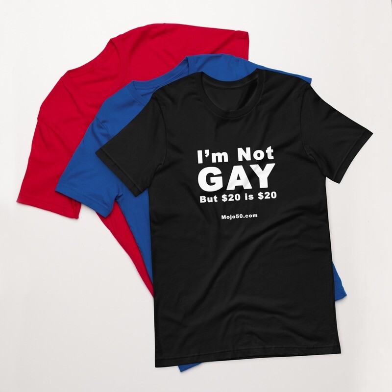 Mojo 5-0 Radio I&#39;m Not Gay Unisex T-shirt, Color: Black, Size: XS