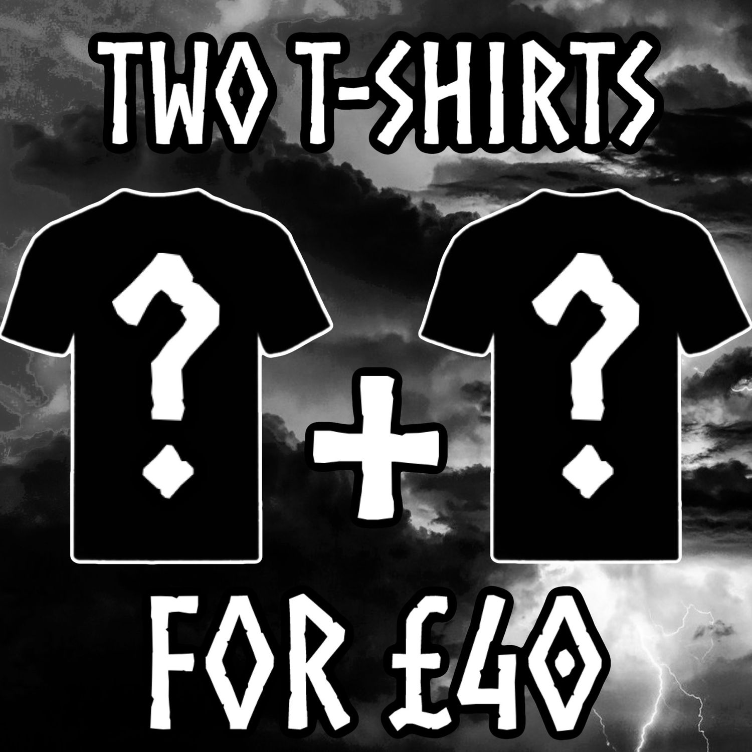 Two T-Shirts For £40!