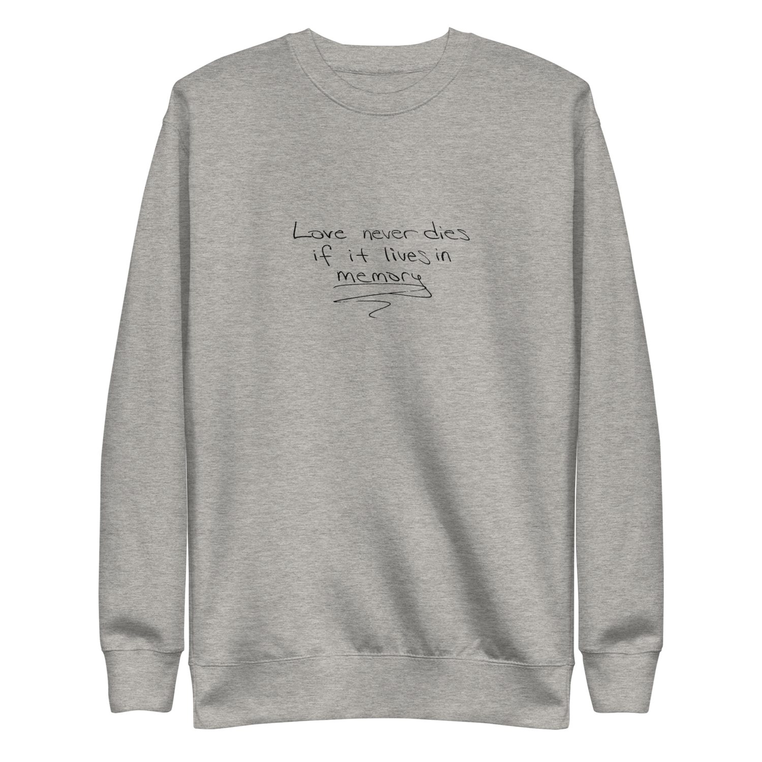 Love Never Dies Sweatshirt