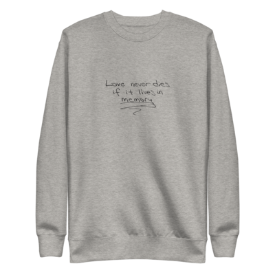 "Love Never Dies" Sweatshirt