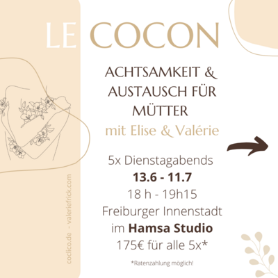 LE COCON - Achtsamkeit & Austausch für MÜTTER mit Elise & Valérie