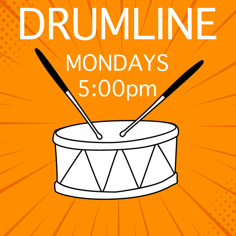 Drumline* - Mondays 5:00-5:45pm Drumline* - Mondays 5:00-5:45pm