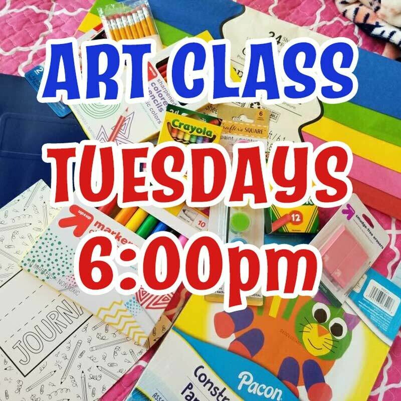 Art Class* - Tuesdays 6:00pm-6:45pm Art Class* - Tuesdays 6:00pm-6:45pm