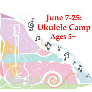 Ukulele Camp - In Person Monday-Thursday 10:30am-12:00 pm Ukulele Camp - In Person Monday-Thursday 10:30am-12:00 pm