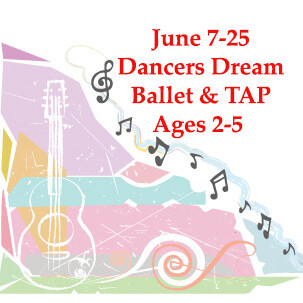 Dancers Dream Ballet & Tap - Monday-Thursday 9:00am- 10:30am Dancers Dream Ballet & Tap - Monday-Thursday 9:00am- 10:30am