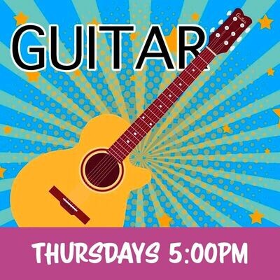 Guitar - Thursdays 5:00pm-5:45pm Guitar - Thursdays 5:00pm-5:45pm