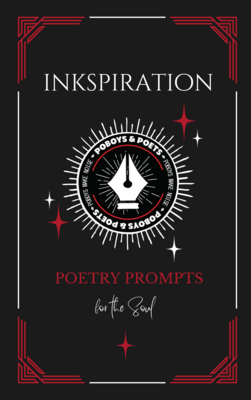 INKSPIRATION POETRY  PROMPS FOR THE SOUL