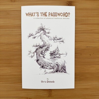 "What's the Password?" A Collection of Whimsical Treehouse Sketches