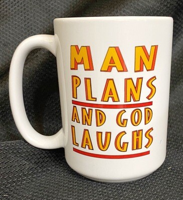 Mug Man Plans and God Laughs