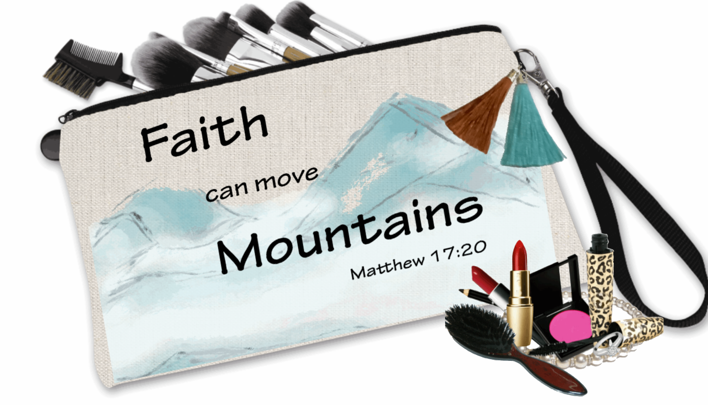Makeup Bag: Faith Could Move Mountains Matthew 17:20