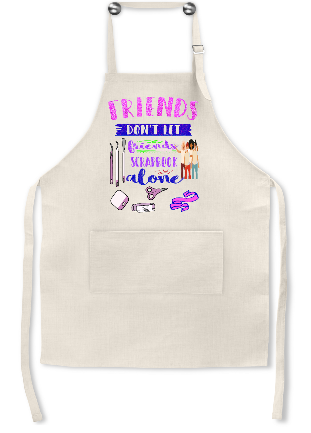 Crafting Apron: FRIENDS DON&#39;T LET FRIENDS SCRAPBOOK ALONE