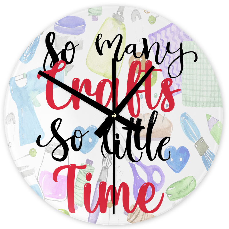 Crafting Clock:   SO MANY CRAFTS SO LITTLE TIME
