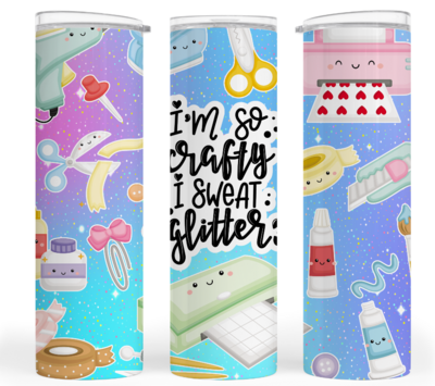 Crafting Tumbler:  I&#39;M SO CRAFTY, I SWEAT GLITTER
