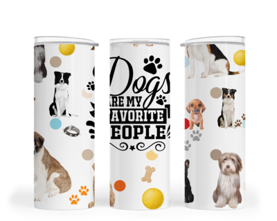 DOG TUMBLER: DOGS ARE MY FAVORITE PEOPLE