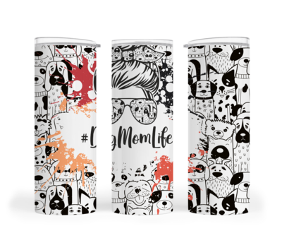 DOG TUMBLER: #DOG MOM LIFE