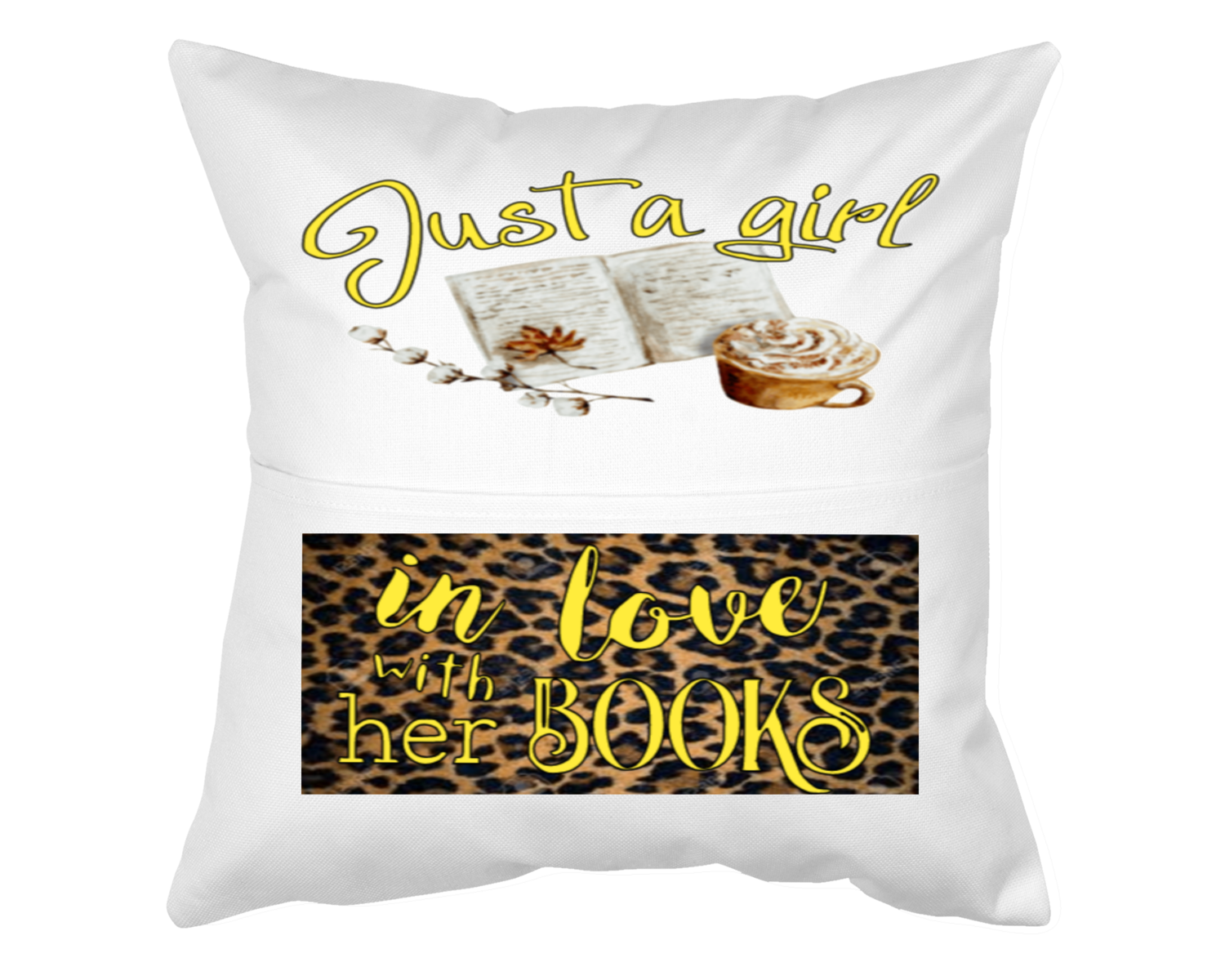 Pillow with Pocket:  JUST A GIRL IN LOVE WITH HER BOOKS