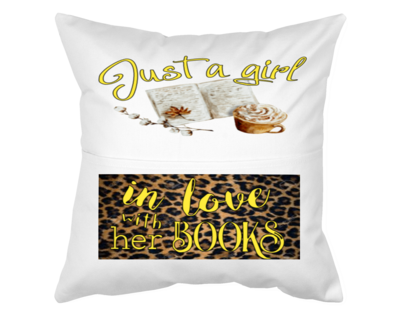 Pillow with Pocket:  JUST A GIRL IN LOVE WITH HER BOOKS