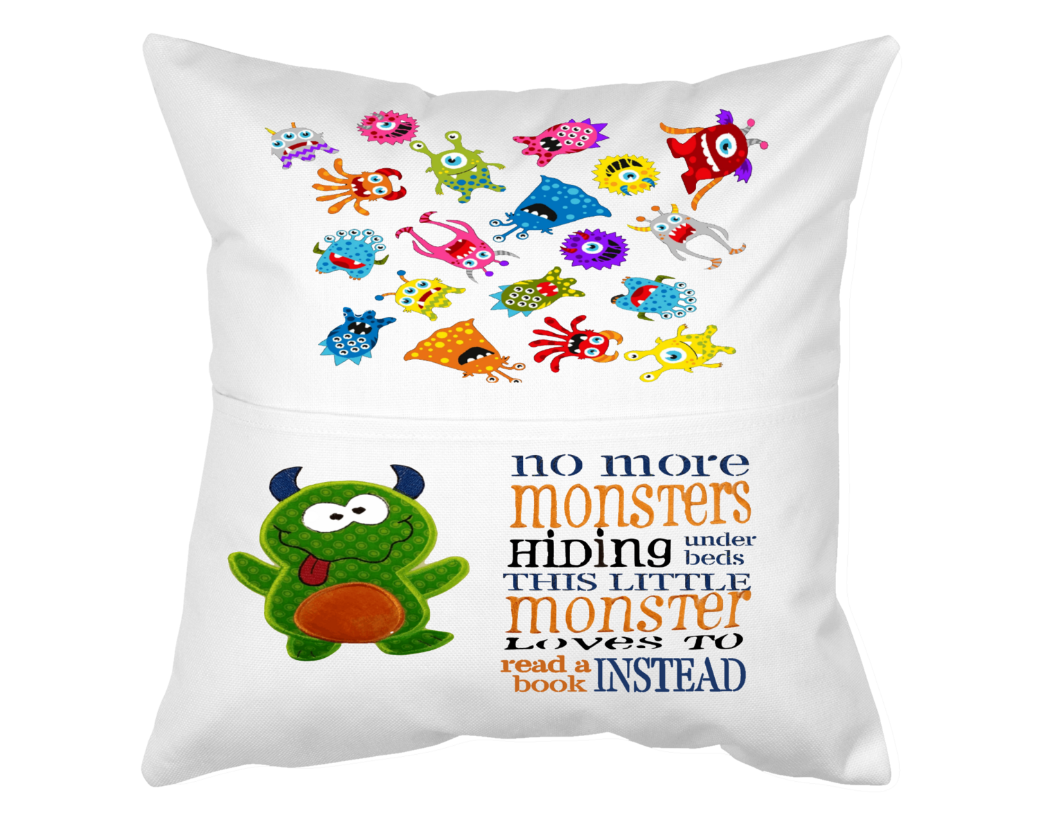 Pillow With Pocket: NO MORE MONSTERS HIDING UNDER THE BED, THIS LITTLE MONSTER LOVES TO READ A BOOK INSTEAD